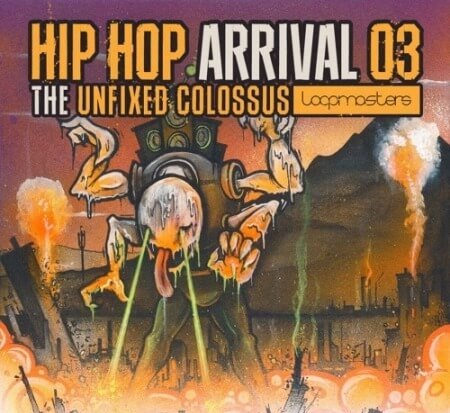 Loopmasters Hip Hop Arrival 03 The Unfixed Colossus MULTiFORMAT